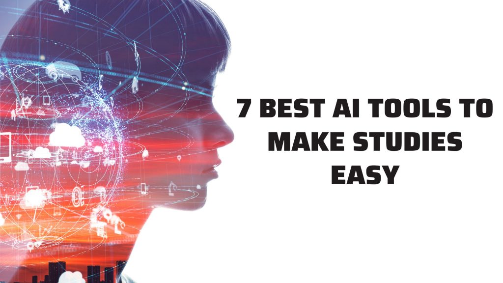 7 best ai tools to make studies easy